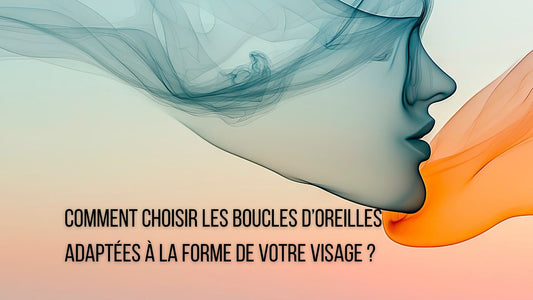 Guide complet : Choisir vos boucles d'oreilles adaptées à la forme de votre visage